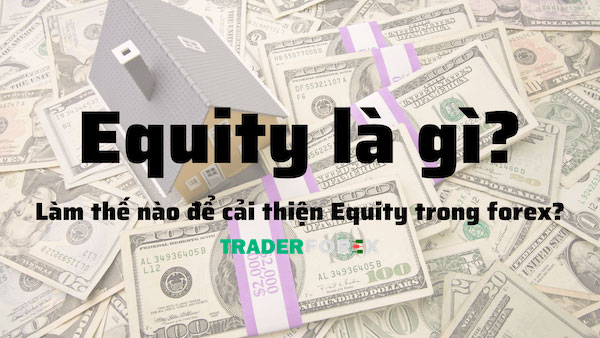 Equity - tỷ lệ tiền rồng cần lưu ý