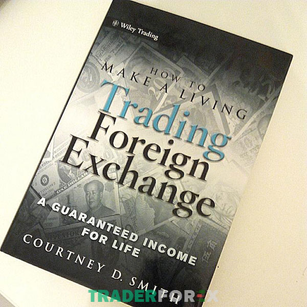 Cuốn sách Forex hay “How to Make a Living Trading Foreign Exchange”