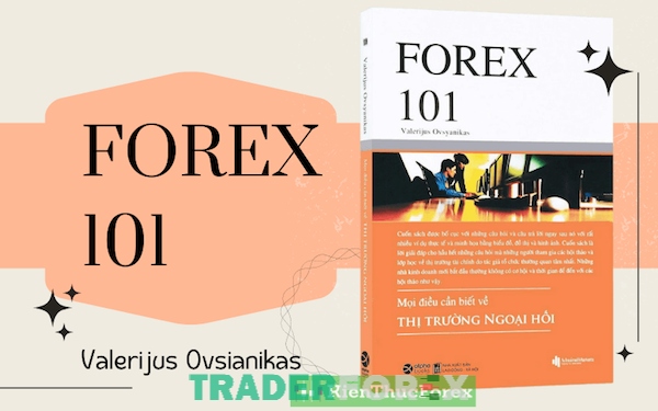 Sách hay về Forex “Forex 101” của Valerijus Ovsyanikas