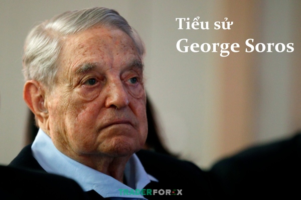 Tìm hiểu về tiểu sử của nhà đầu tư George Soros